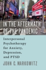 In the Aftermath of the Pandemic : Interpersonal Psychotherapy for Anxiety, Depression, and PTSD - eBook
