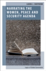 Narrating the Women, Peace and Security Agenda : Logics of Global Governance - eBook