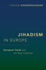 Jihadism in Europe : European Youth and the New Caliphate - eBook