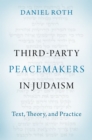 Third-Party Peacemakers in Judaism : Text, Theory, and Practice - eBook