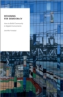 Designing for Democracy : How to Build Community in Digital Environments - eBook
