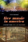 Live Music in America : A History from Jenny Lind to Beyonce - eBook