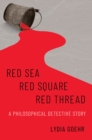 Red Sea-Red Square-Red Thread : A Philosophical Detective Story - eBook