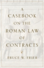 A Casebook on the Roman Law of Contracts - eBook