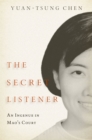 The Secret Listener : An Ingenue in Mao's Court - eBook