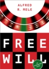 Free Will : An Opinionated Guide - eBook