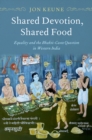 Shared Devotion, Shared Food : Equality and the Bhakti-Caste Question in Western India - eBook