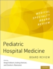 Pediatric Hospital Medicine Board Review - Book