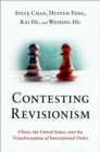 Contesting Revisionism : China, the United States, and the Transformation of International Order - eBook