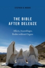 The Bible After Deleuze : Affects, Assemblages, Bodies Without Organs - Book