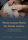 Music Lesson Plans for Social Justice : A Contemporary Approach for Secondary School Teachers - eBook