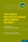 The World Politics of Social Investment: Volume I : Welfare States in the Knowledge Economy - eBook