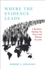 Where the Evidence Leads : A Realistic Strategy for Peace and Human Security - eBook