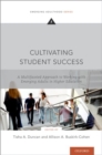 Cultivating Student Success : A Multifaceted Approach to Working with Emerging Adults in Higher Education - Book