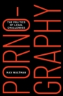 Pornography : The Politics of Legal Challenges - eBook