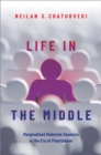 Life in the Middle : Marginalized Moderate Senators in the Era of Polarization - eBook