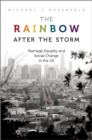 The Rainbow after the Storm : Marriage Equality and Social Change in the U.S. - eBook
