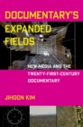 Documentary's Expanded Fields : New Media and the Twenty-First-Century Documentary - eBook