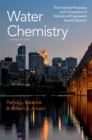 Water Chemistry : The Chemical Processes and Composition of Natural and Engineered Aquatic Systems - eBook