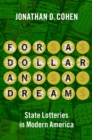 For a Dollar and a Dream : State Lotteries in Modern America - eBook