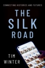 The Silk Road : Connecting Histories and Futures - eBook
