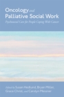 Oncology and Palliative Social Work : Psychosocial Care for People Coping with Cancer - eBook
