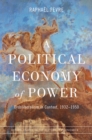 A Political Economy of Power : Ordoliberalism in Context, 1932-1950 - eBook