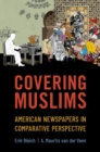Covering Muslims : American Newspapers in Comparative Perspective - Book