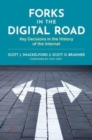 Forks in the Digital Road : Key Decisions in the History of the Internet - Book