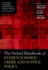 The Oxford Handbook of Evidence-Based Crime and Justice Policy - eBook