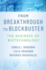 From Breakthrough to Blockbuster : The Business of Biotechnology - eBook
