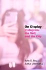On Display : Instagram, the Self, and the City - eBook
