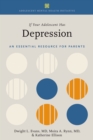 If Your Adolescent Has Depression : An Essential Resource for Parents - eBook