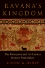 Ravana's Kingdom : The Ramayana and Sri Lankan History from Below - eBook