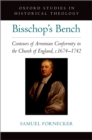 Bisschop's Bench : Contours of Arminian Conformity in the Church of England, c.1674?1742 - eBook
