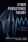Cyber Persistence Theory : Redefining National Security in Cyberspace - eBook