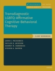 Transdiagnostic LGBTQ-Affirmative Cognitive-Behavioral Therapy : Workbook - eBook