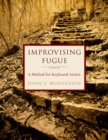 Improvising Fugue : A Method for Keyboard Artists - eBook