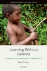 Learning Without Lessons : Pedagogy in Indigenous Communities - eBook