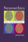 Neuroethics : Agency in the Age of Brain Science - eBook