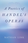 A Poetics of Handel's Operas - Book