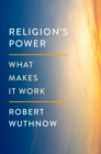 Religion's Power : What Makes It Work - eBook