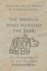 The Woman Who Married the Bear : The Spirituality of the Ancient Foremothers - eBook
