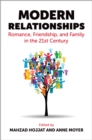 Modern Relationships : Romance, Friendship, and Family in the 21st Century - eBook
