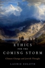 Ethics for the Coming Storm : Climate Change and Jewish Thought - Book