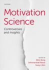 Motivation Science : Controversies and Insights - Book