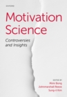 Motivation Science : Controversies and Insights - eBook