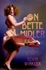 On Bette Midler : An Opinionated Guide - eBook