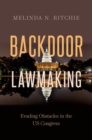Backdoor Lawmaking : Evading Obstacles in the US Congress - Book