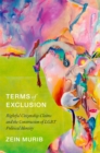 Terms of Exclusion : Rightful Citizenship Claims and the Construction of LGBT Political Identity - eBook